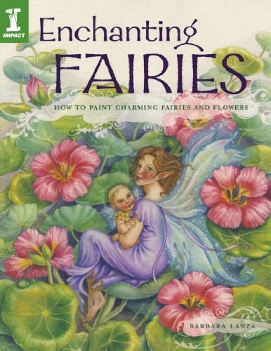 Enchanting Fairies: How to Paint Charming Fairies & Flowers: How to Paint Charming Fairies and Flowers